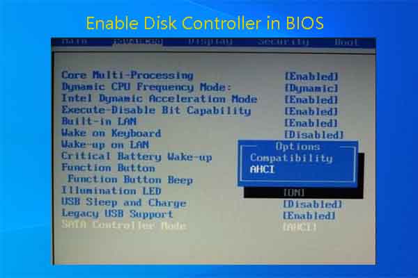 How to Enable Disk Controller in BIOS? Here’re 2 Methods