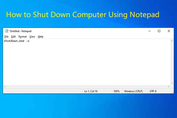 How to Shut Down a Computer Using Notepad? [Full Guide]