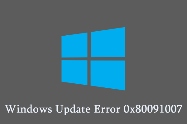 How to Fix Windows Update Error 0x80091007 on Your Computer