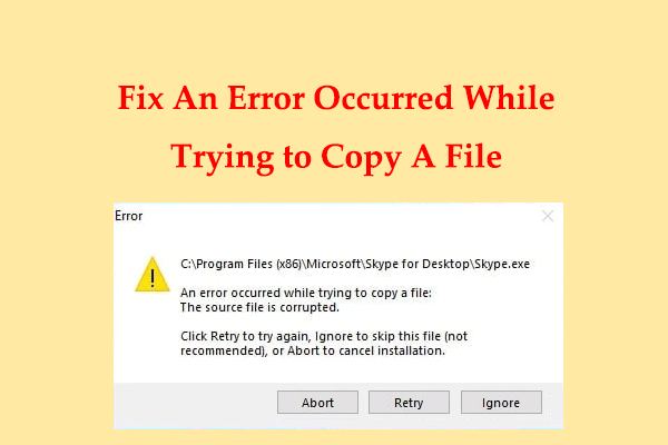 6 Solutions to Fix “An Error Occurred While Trying to Copy a File” Error