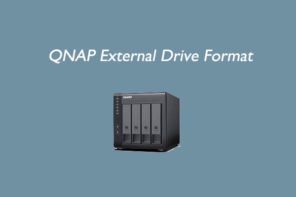 Which Is Suitable for QNAP External Drive Format & How to Format