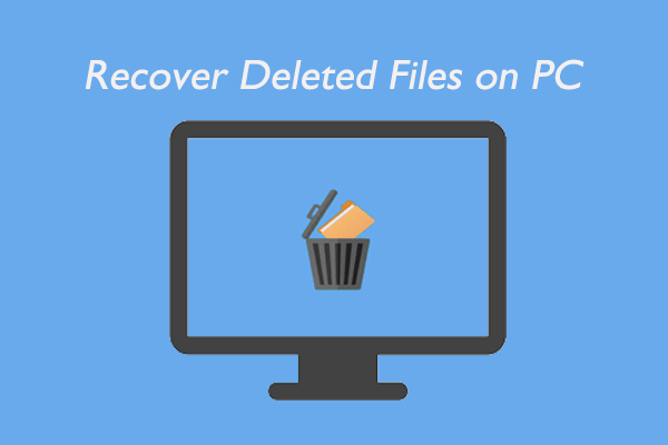 [Full Guide] How to Recover Deleted Files on Windows 10/11