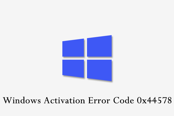 How to Fix Windows Activation Error Code 0x44578