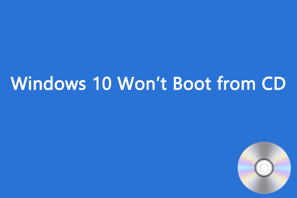 Windows 10 Won’t Boot from CD? Here’s How to Fix It