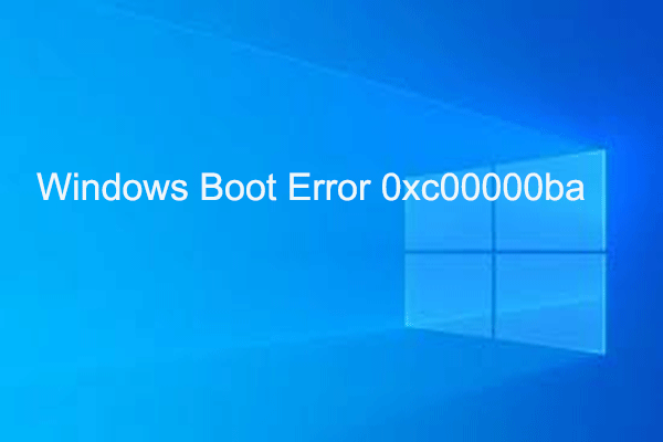 How to Fix Windows Boot Error 0xc00000ba? [4 Ways]
