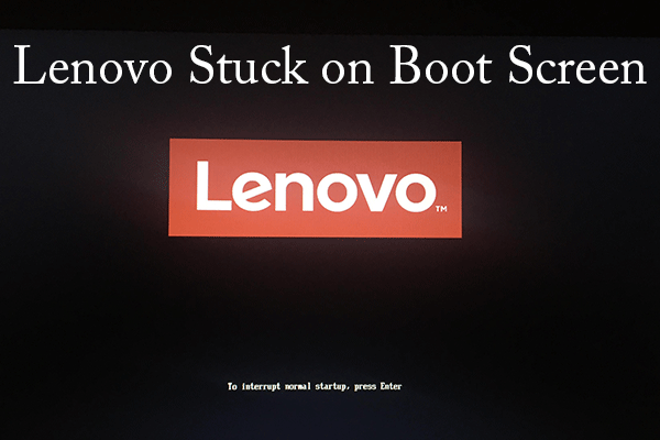 What to Do If Lenovo Laptop Stuck on Lenovo Screen?