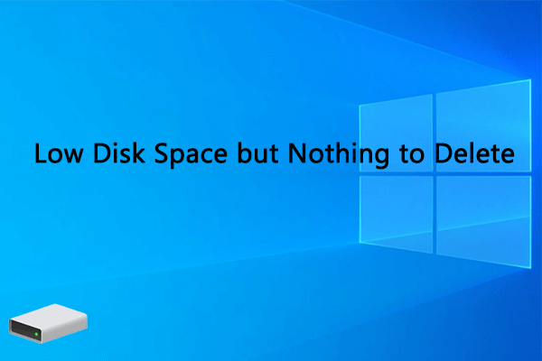 [Top 6 Fixes] Low Disk Space but Nothing to Delete Win10/11?