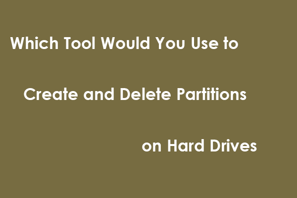 Which Tool Is Used to Create and Delete Partitions on Hard Drives
