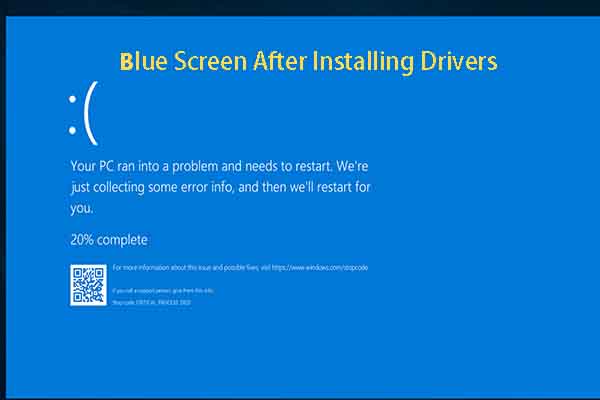 Get Rid of Blue Screen After Installing Drivers with 5 Methods