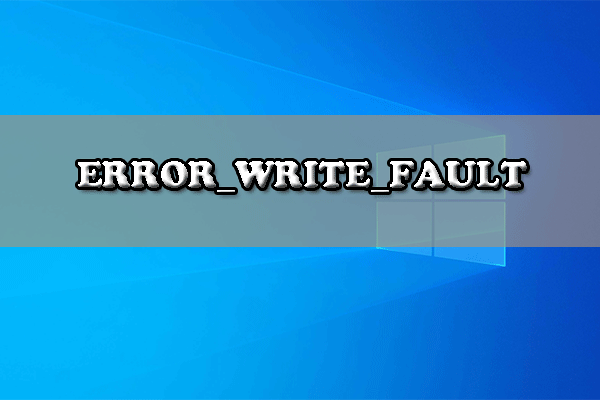 [Solved] How to Get Rid of ERROR_WRITE_FAULT on Windows 10?