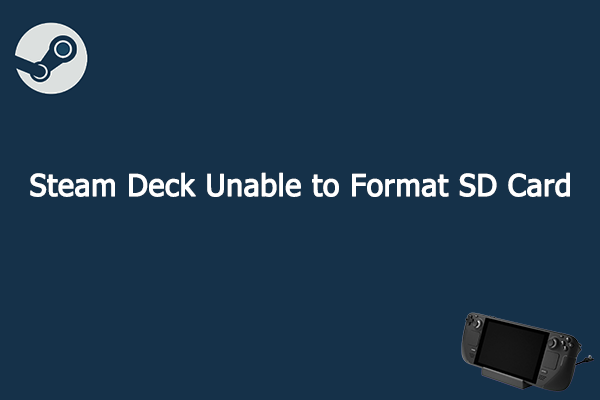 Steam Deck Unable to Format SD Card? Here’re Fixes