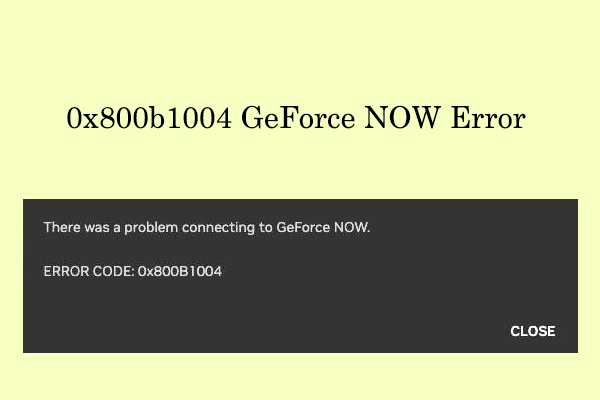 How to Fix the 0x800b1004 GeForce NOW Error on Windows 11?