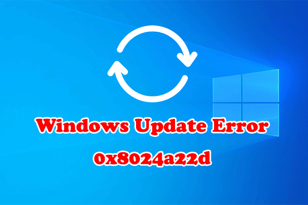 How to Fix the Windows Update Error 0x8024a22d on Win 11?