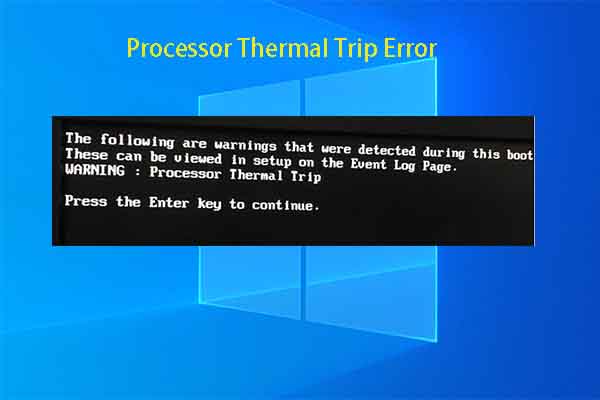 5 Solutions to Processor Thermal Trip Error on Windows 10/11