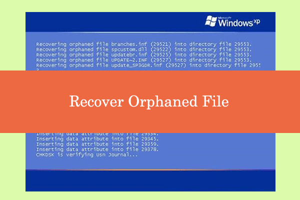 [Solved] How to Recover Orphaned File on A Windows PC?