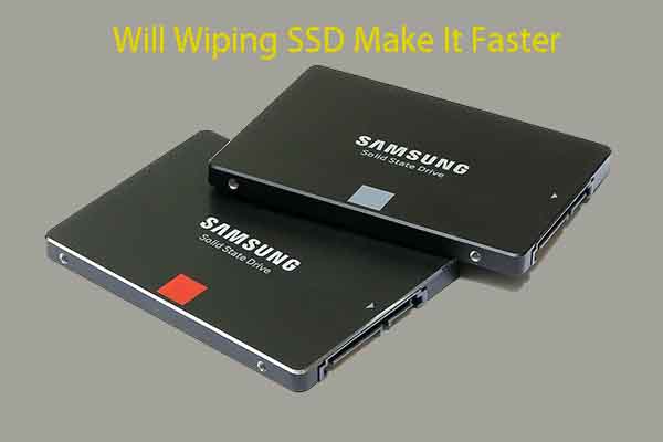 Will Wiping SSD Make It Faster | How to Secure Erase SSDs