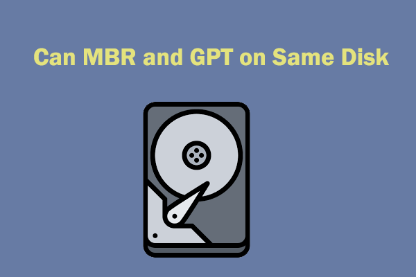 [Answered] Can MBR and GPT on Same Disk?