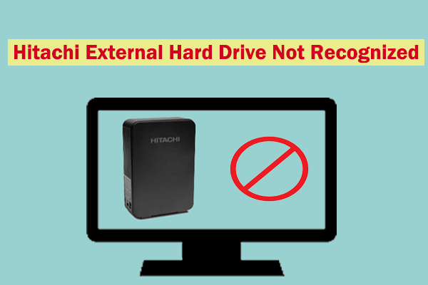 [6 Ways] How to Fix Hitachi External Hard Drive Not Recognized