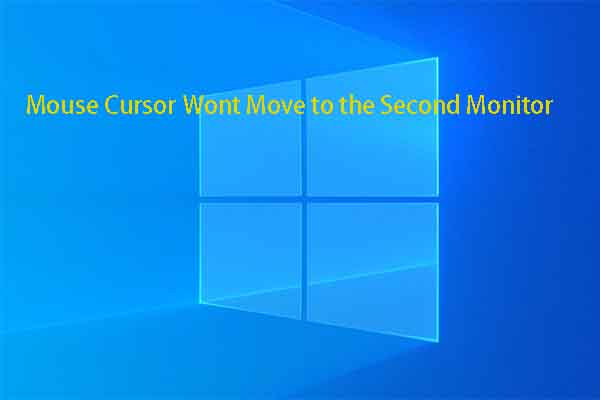 Mouse Cursor Won’t Move to the Second Monitor? 4 Methods