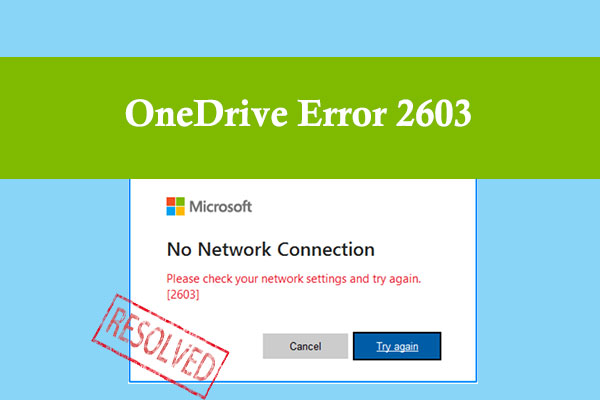 Cannot Sign into OneDrive Error Code 2603: Here Are Fixes!