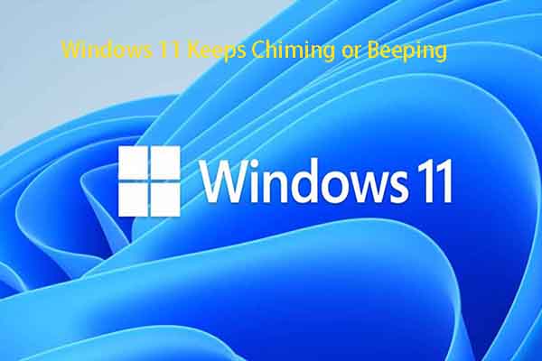 Windows 11 Keeps Chiming or Beeping? 7 Methods to Fix the Issue