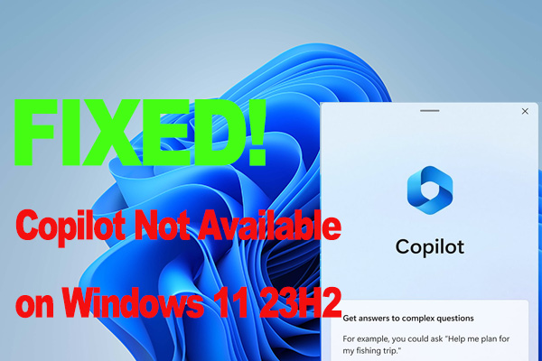 Copilot Is Not Available on Windows 11 23H2 Update? [Fixed]