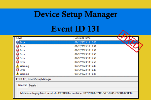 Device Setup Manager Event ID 131: Here Are 7 Solutions!