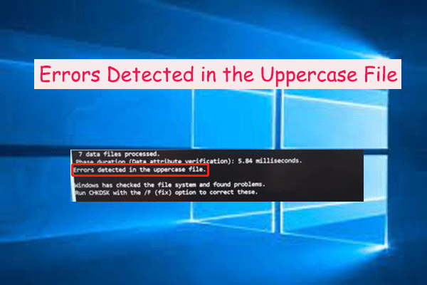 [Solved] CHKDSK Errors Detected in the Uppercase File