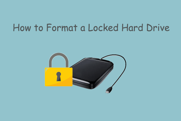 How to Format a Locked Hard Drive? Follow This Guide