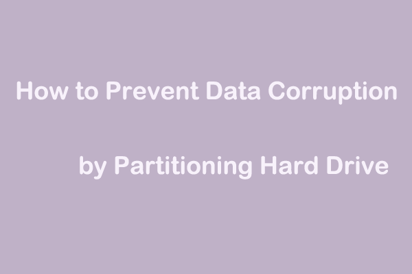 How to Prevent Data Corruption by Partitioning Hard Drive