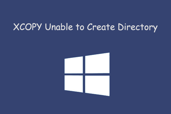 XCOPY Unable to Create Directory? Here’s How to Fix It