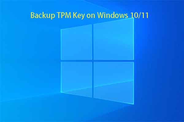 Detailed Steps to Backup TPM Key on Windows 11/10