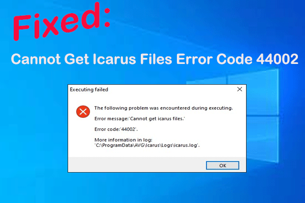 4 Ways] Cannot Get Icarus Files Error Code 44002