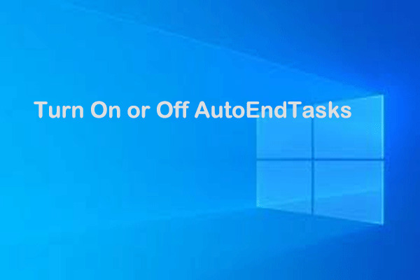 How to Turn On or Off AutoEndTasks in Windows 10/11