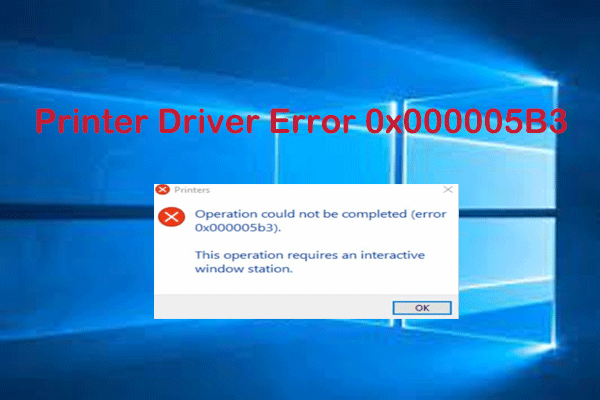 How to Fix Printer Driver Error 0x000005b3 in Windows 10/11