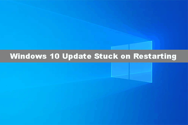 5 Solutions Help Fix Windows 10 Update Stuck on Restarting - MiniTool ...