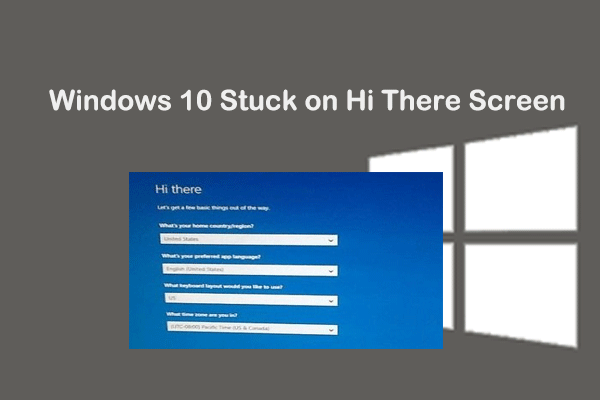 windows 10 installation stuck on hi there screen