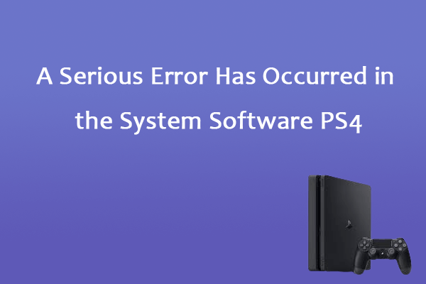 A Serious Error Has Occurred In The System Software Ps4 Fix: A Serious Error Has Occurred in the System Software PS4