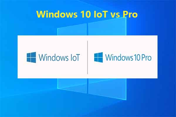 windows 10 iot vs windows 11 pro