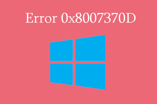 4 Methods to Fix Windows Update Error Code 0x8007370D