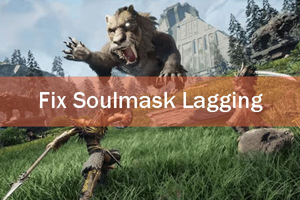 4 Ways to Fix the Soulmask Lagging and Low FPS Issue