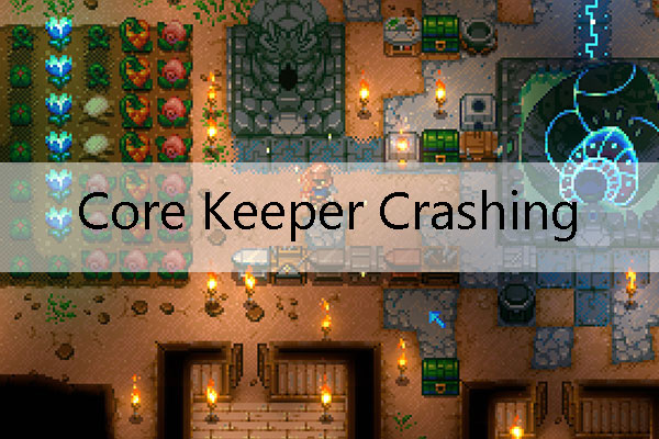 7 Solutions to the Core Keeper Crashing/Freezing Issue