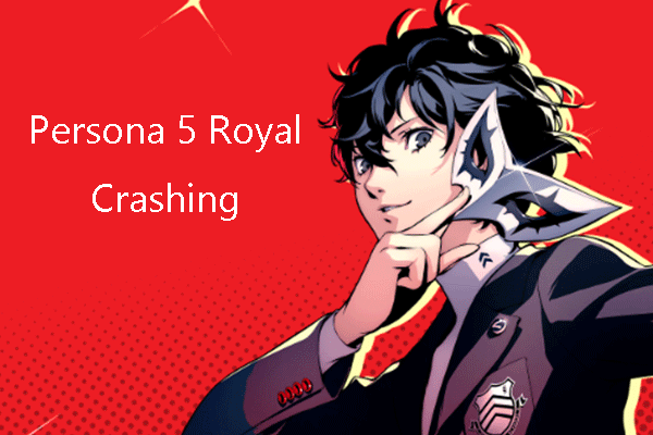6 Ways to Fix the Persona 5 Royal Crashing/Not Launching Issue