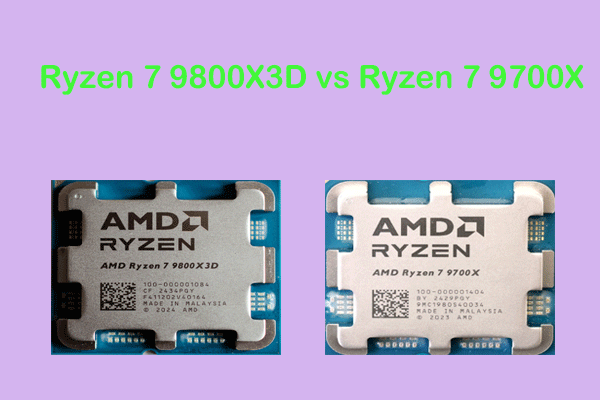 Ryzen 7 9800X3D vs Ryzen 7 9700X: Which One Is Better?