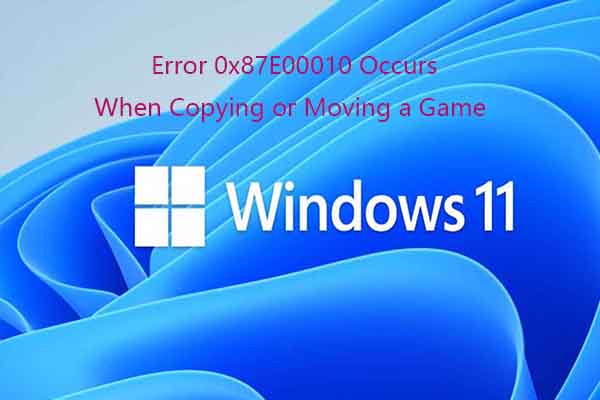 Quick Fixes for Error 0x87E00010 While Copying or Moving Game