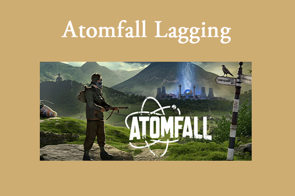 How to Fix Atomfall Lagging, Low FPS, or Stuttering on PC