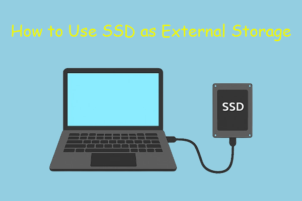 How to Use SSD as External Storage? A Step-by-Step Guide