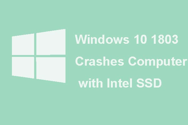 Windows 10 1803 crashes computers with Intel SSD