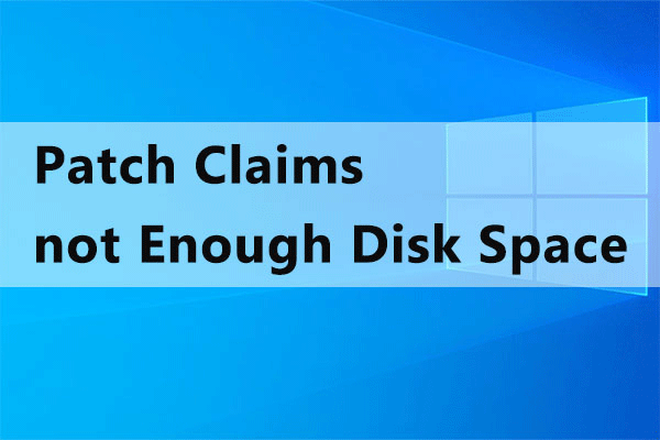 6 Fixes To Patch Claims Not Enough Disk Space Fix 5 Is Awesome - or game applications is found and brings damage original software or program developers will release corresponding patches to fix the bug