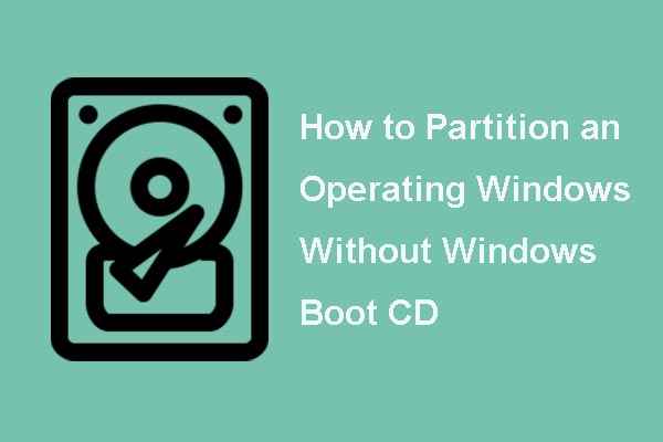 how to partition a hard drive without Windows boot CD